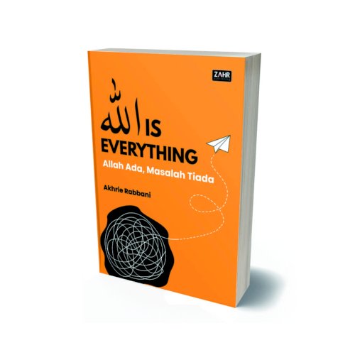 Allah Is Everything: Allah Ada, Masalah Tiada