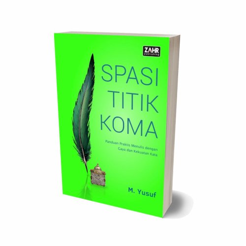 Spasi Titik Koma: Panduan Praktis Menulis dengan Gaya  dan Kekuatan Kata