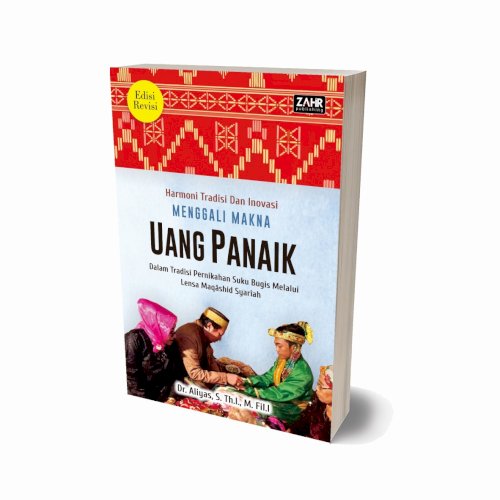 Harmoni Tradisi dan Inovasi: Menggali Makna Uang Panaik Dalam Tradisi Pernikahan Suku Bugis melalui Lensa Maqshid Syariah