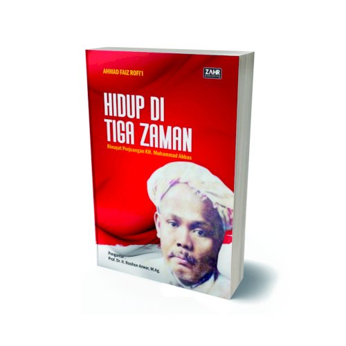 Hidup di Tiga Zaman: Riwayat Perjuangan KH. Muhammad Abbas