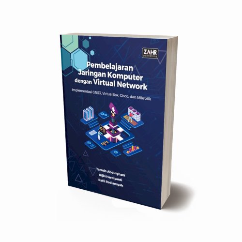 Pembelajaran Jaringan Komputer dengan Virtual Network: Implementasi GNS3, Virtualbox, Cisco, dan Mikrotik