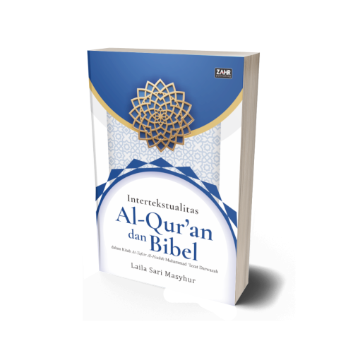 Intertekstualitas Al-Qur’an dan Bibel dalam Kitab At-Tafsir Al-Hadith Muhammad ‘Izzat Darwazah