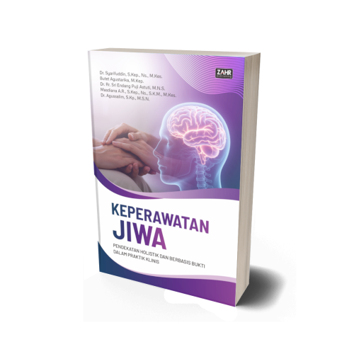 Keperawatan Jiwa: Pendekatan Holistik dan Berbasis Bukti Dalam Praktik Klinis