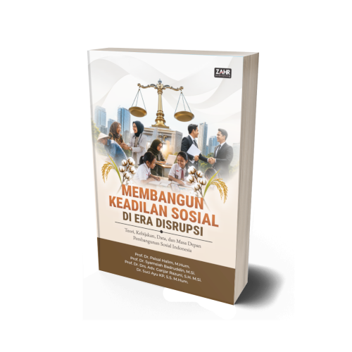 Membangun Keadilan Sosial di Era Disrupsi: Teori, Kebijakan, Data, dan Masa Depan Pembangunan Sosial Indonesia