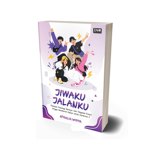 Jiwaku, Jalanku: Panduan Psikologi Remaja: Dari Regulasi Emosi hingga Kesadaran Hukum untuk Generasi Z