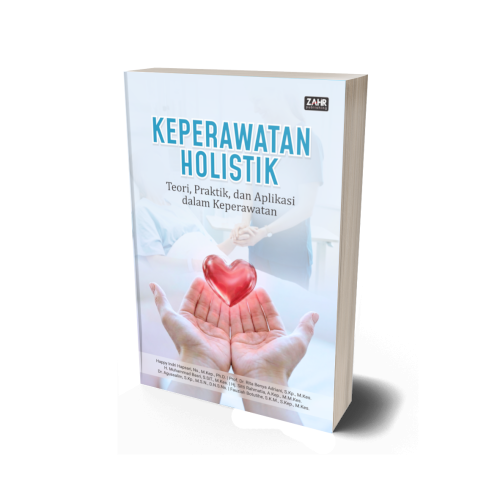 Keperawatan Holistik: Teori, Praktik, dan Aplikasi dalam Keperawatan