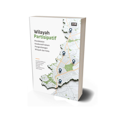 Wilayah Partisipatif: Pendekatan Kolaboratif dalam Pengembangan Wilayah dan Kota